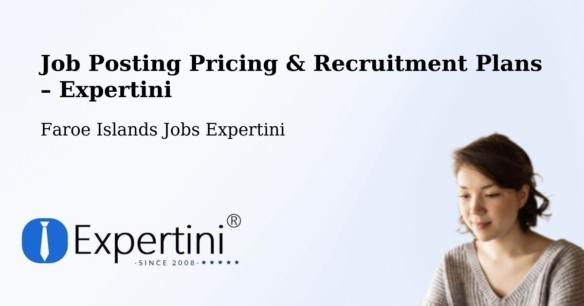 Job Posting Pricing & Recruitment Plans – Rituvík - Rituvík, Faroe Islands Jobs Expertini
